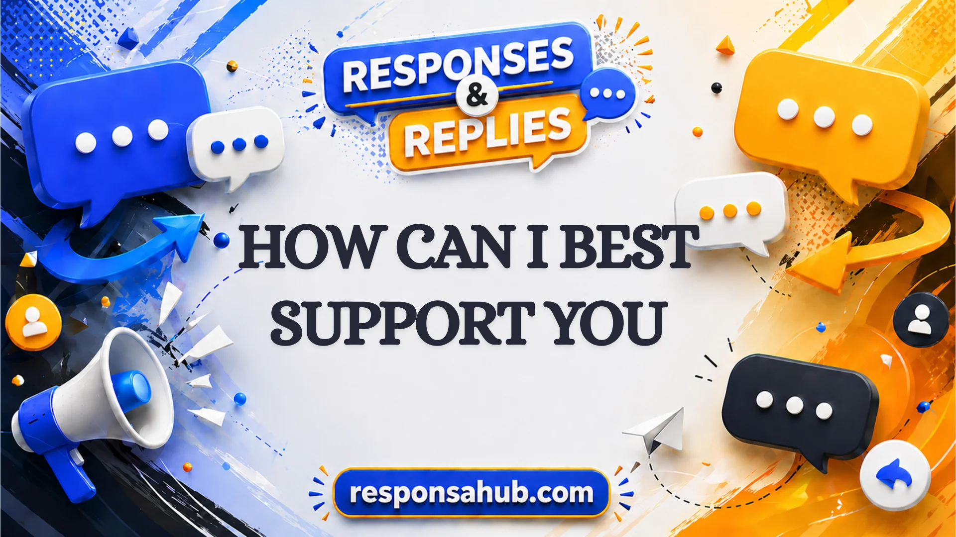 responses to how can i best support you