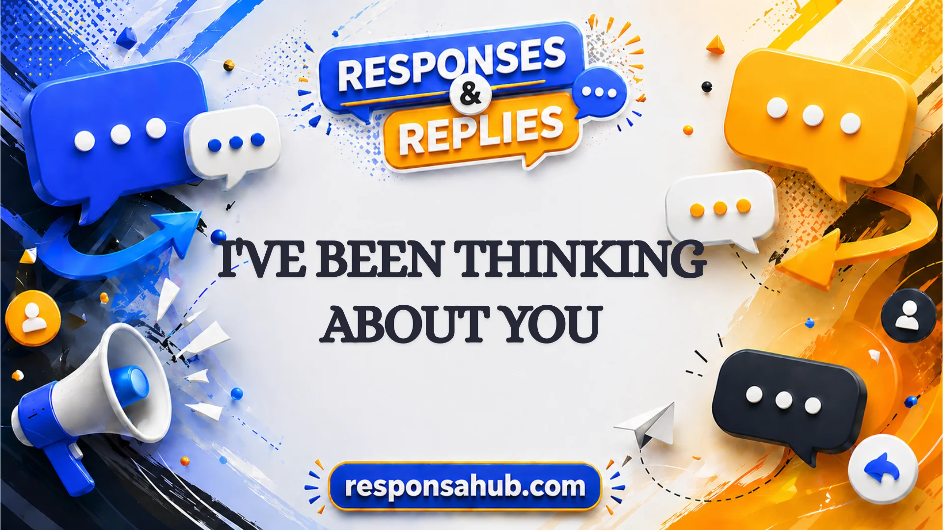 responses to i've been thinking about you