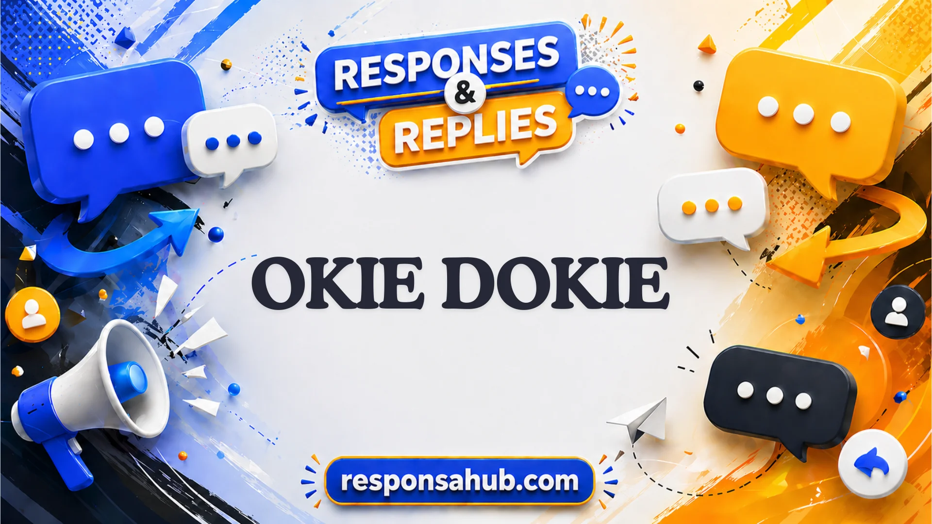 responses to okie dokie