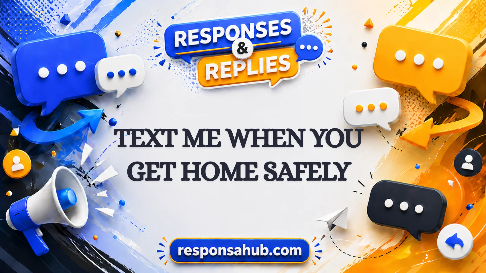 responses to text me when you get home safely