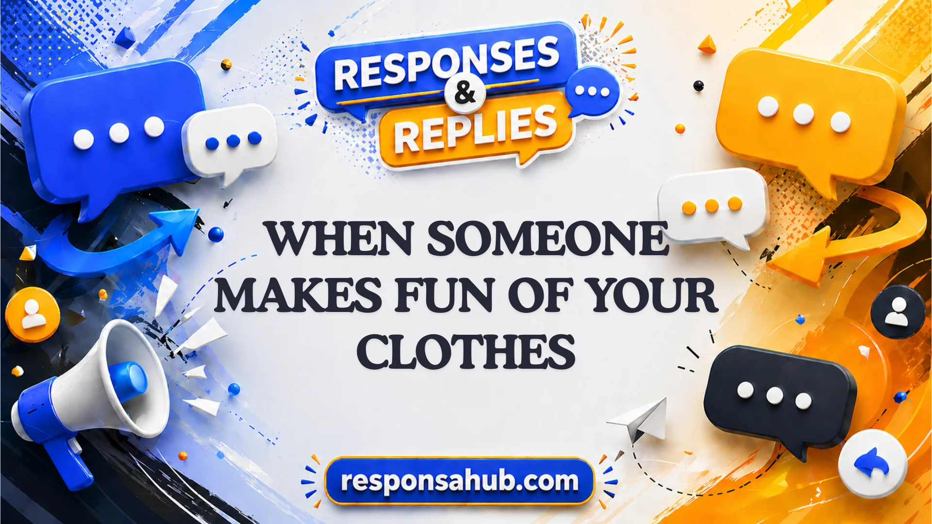when someone makes fun of your clothes