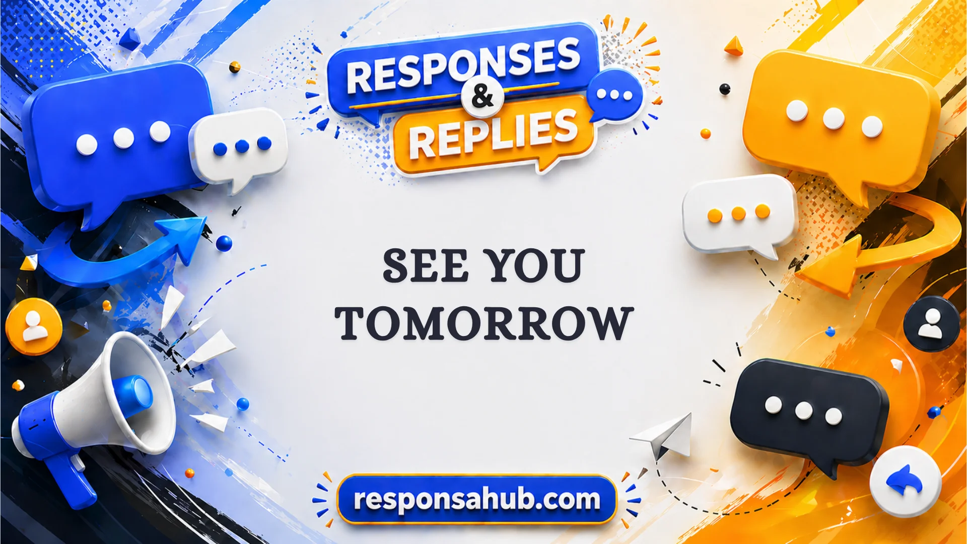 responses to see you tomorrow