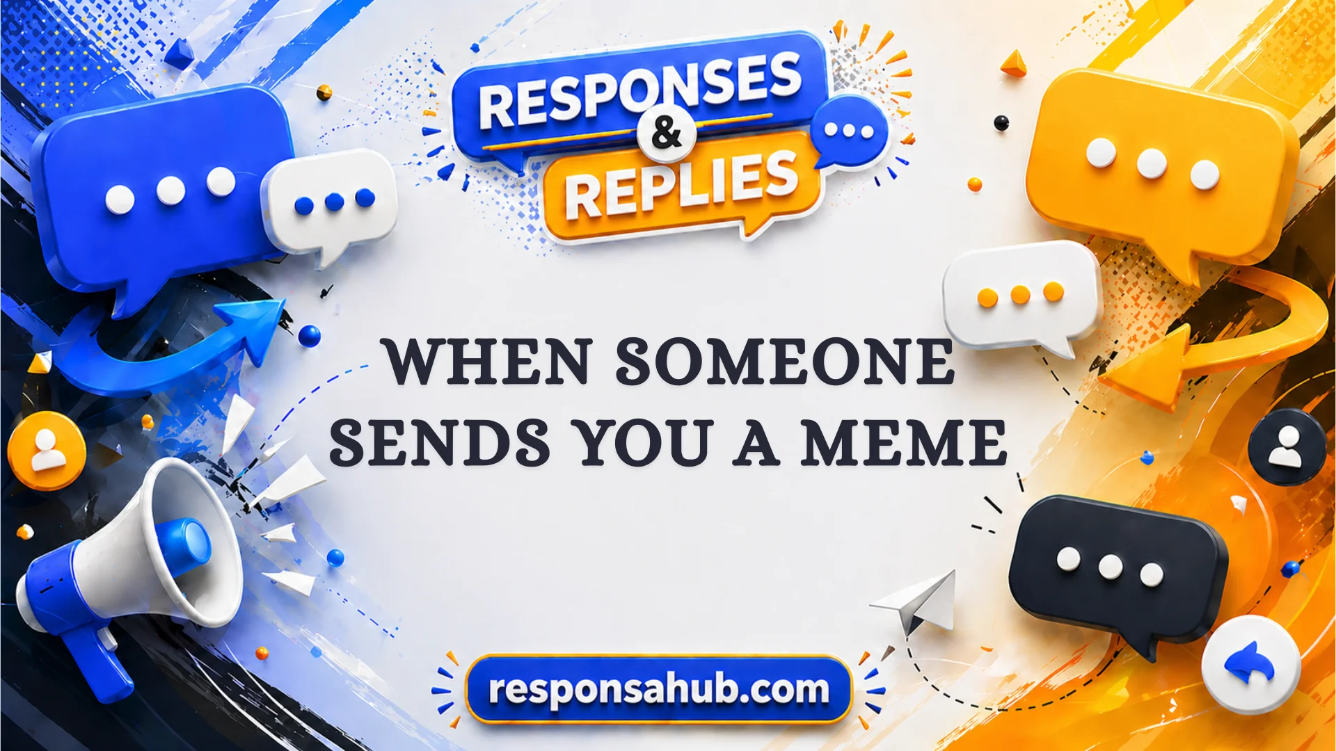 responses to when someone sends you a meme